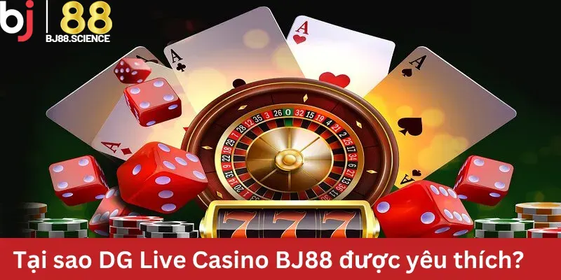 DG Live Casino với sức hút hấp dẫn