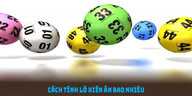 Cách tính lô xiên ăn bao nhiêu cực chuẩn