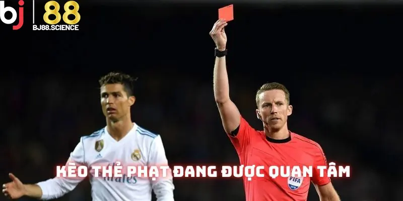 Cược thẻ là loại kèo phụ hấp dẫn, đặc biệt phù hợp khi chơi trong các trận derby