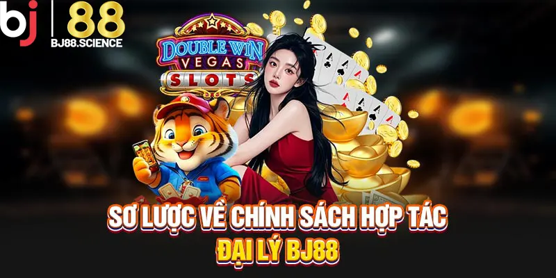 Sơ lược về chính sách hợp tác đại lý BJ88