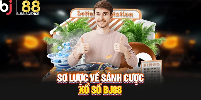 Sơ lược đôi nét về sảnh cược xổ số BJ88