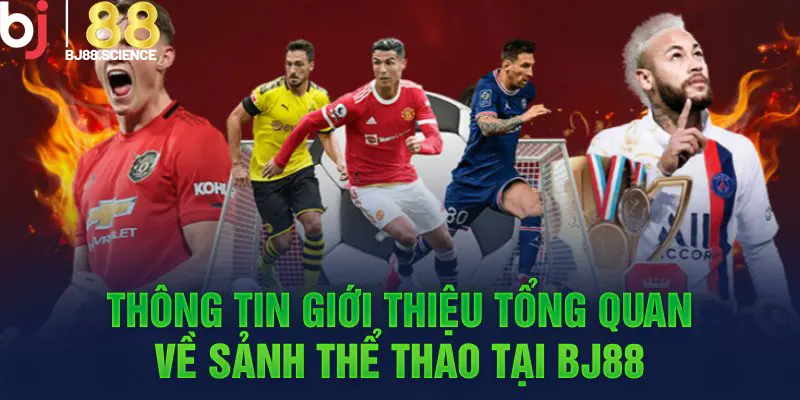 Tổng quan về sảnh cược thể thao BJ88